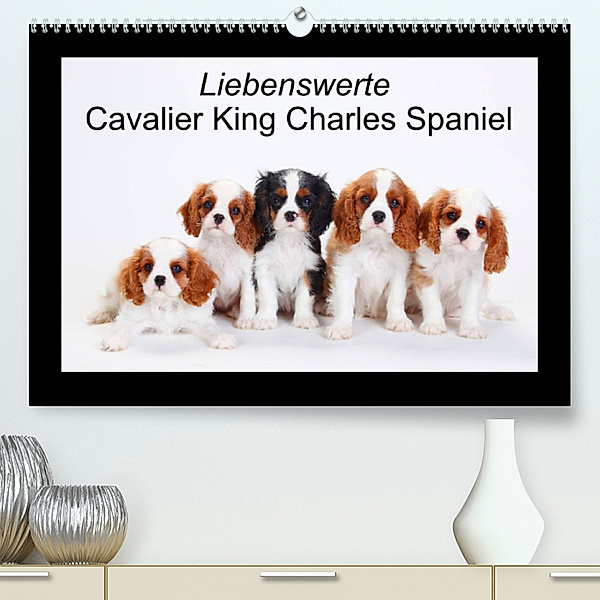 Liebenswerte Cavalier King Charles Spaniel (Premium, hochwertiger DIN A2 Wandkalender 2023, Kunstdruck in Hochglanz), Petra Wegner