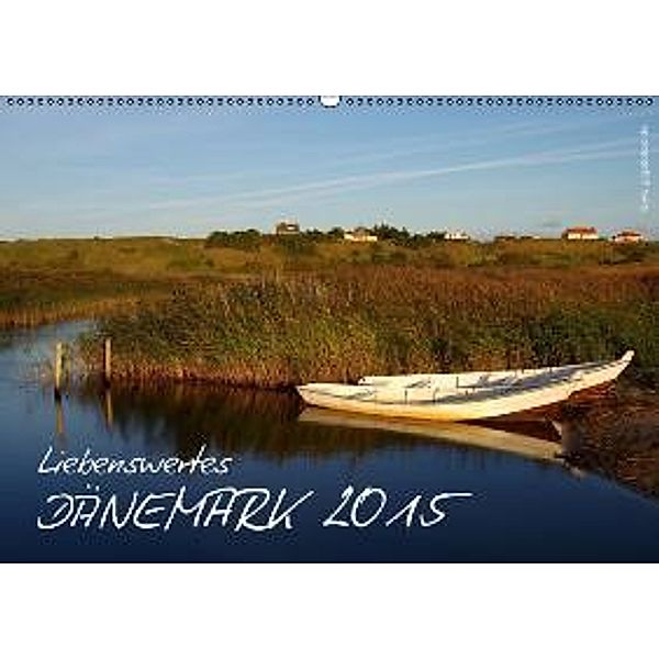 Liebenswertes Dänemark 2015 (Wandkalender 2015 DIN A2 quer), Werner Prescher