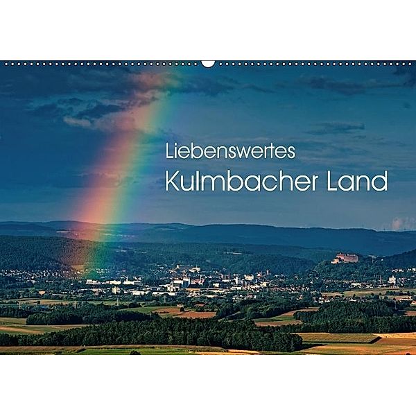 Liebenswertes Kulmbacher Land (Wandkalender 2017 DIN A2 quer), Egid Orth
