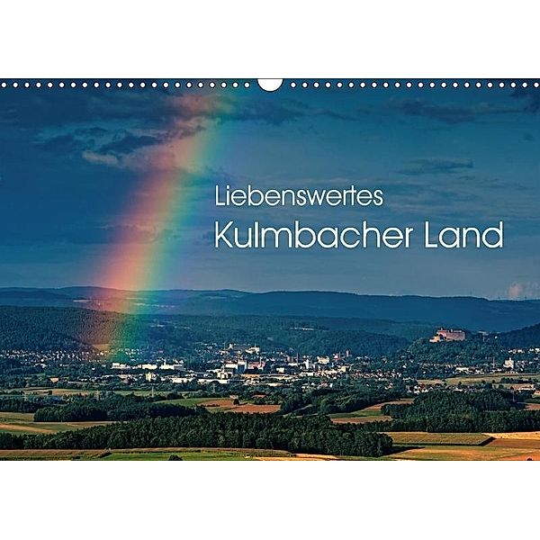 Liebenswertes Kulmbacher Land (Wandkalender 2017 DIN A3 quer), Egid Orth