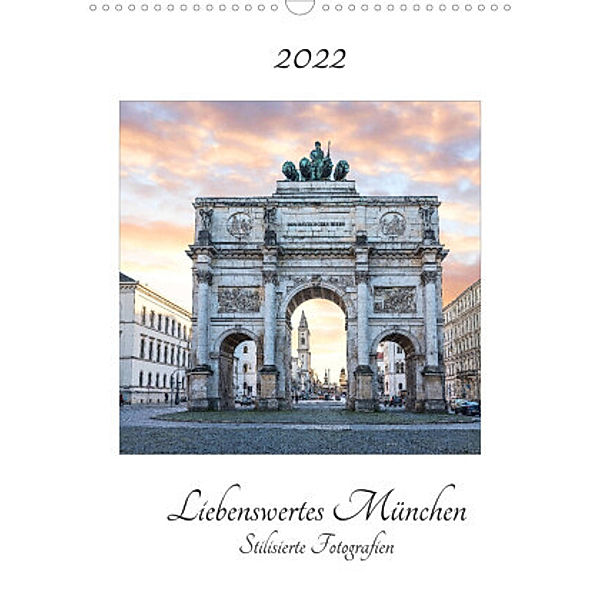 Liebenswertes München 2022 - Stilisierte Fotografien (Wandkalender 2022 DIN A3 hoch), SusaZoom