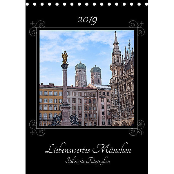 Liebenswertes München, stilisierte Fotografien (Tischkalender 2019 DIN A5 hoch), SusaZoom