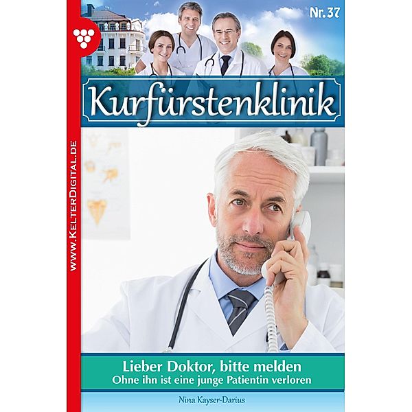Lieber Doktor, bitte melden / Kurfürstenklinik Bd.37, Nina Kayser-Darius