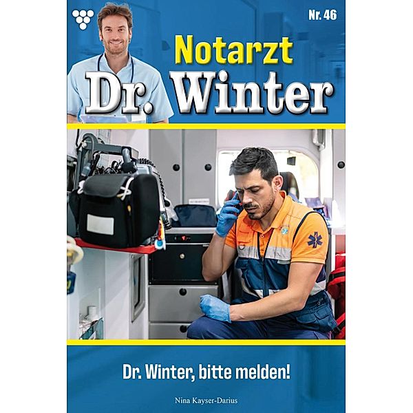 Lieber Doktor, bitte melden / Notarzt Dr. Winter Bd.46, Nina Kayser-Darius