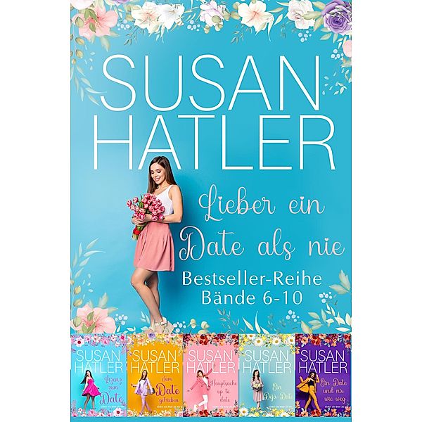 Lieber ein Date als nie Boxset (Bände 6-10) / SUSAN HATLERS Sonderausgaben, Susan Hatler