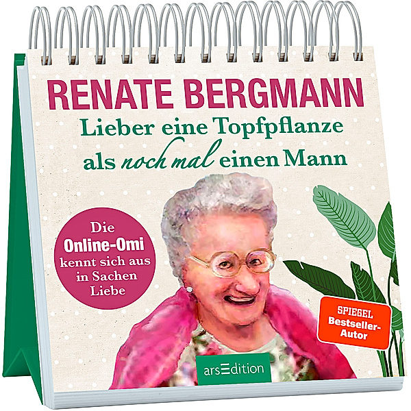 Lieber eine Topfpflanze als noch mal einen Mann, Renate Bergmann
