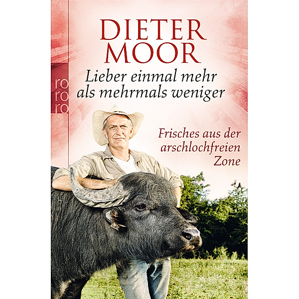 Lieber einmal mehr als mehrmals weniger, Dieter Moor