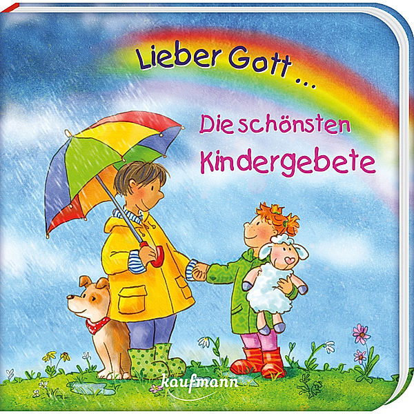 Lieber Gott ... Die schönsten Kindergebete, Katharina Wilhelm