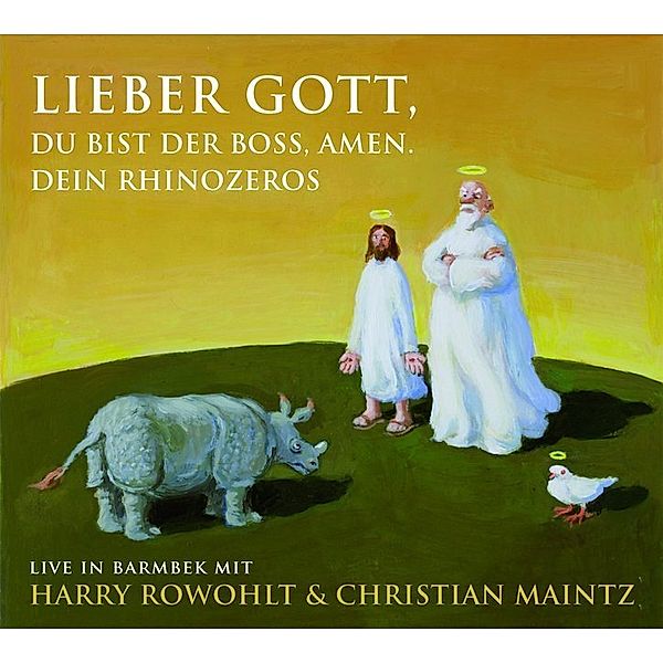 Lieber Gott, Du bist der Boss, Amen. Dein Rhinozeros,2 Audio-CD, Harry Rowohlt, Christian Maintz