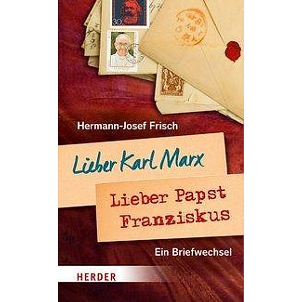 Lieber Karl Marx, lieber Papst Franziskus, Hermann-Josef Frisch