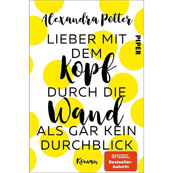 Lieber mit dem Kopf durch die Wand als gar kein Durchblick, Alexandra Potter