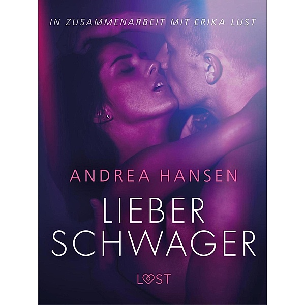 Lieber Schwager: Erika Lust-Erotik / LUST, Andrea Hansen