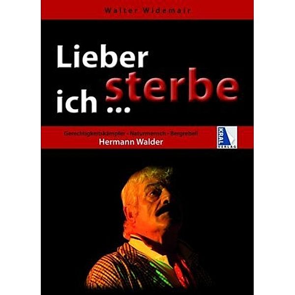 Lieber sterbe ich ..., Walter Widemair