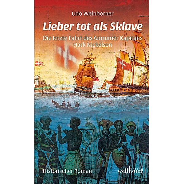 Lieber tot als Sklave. Historischer Roman, Udo Weinbörner