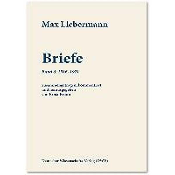 Liebermann, M: Max Liebermann: Briefe 6, Max Liebermann