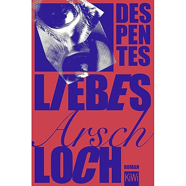 Liebes Arschloch, Virginie Despentes