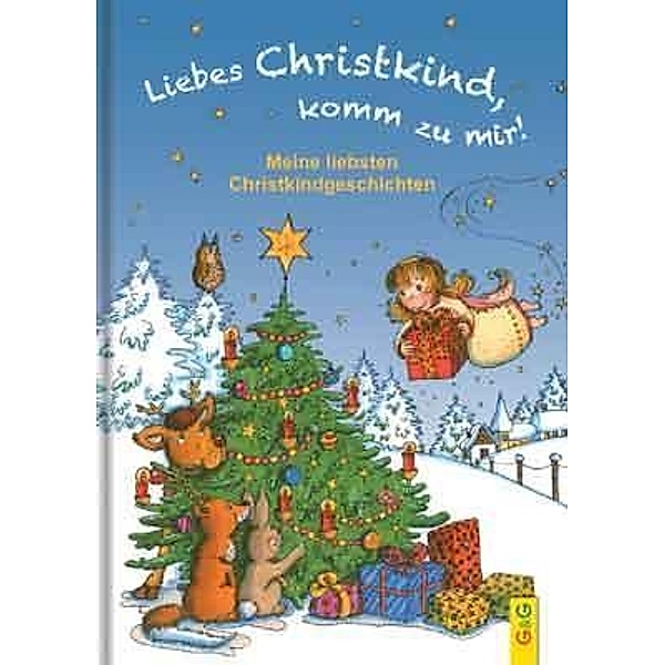 Liebes Christkind, komm zu mir!, Elisabeth Etz, Lisa Gallauner, Rudolf Gigler, Friedl Hofbauer, Saskia Hula