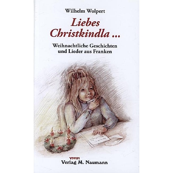 Liebes Christkindla . . ., Wilhelm Wolpert