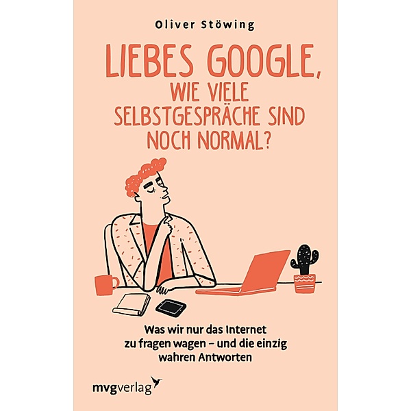 Liebes Google, wie viele Selbstgespräche sind noch normal?, Oliver Stöwing