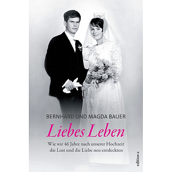 Liebes Leben, Bernhard Bauer, Magda Bauer