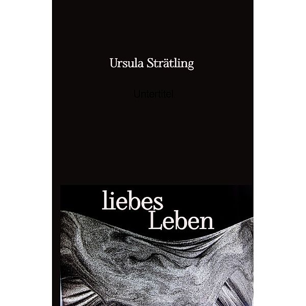 liebes Leben, Ursula Strätling