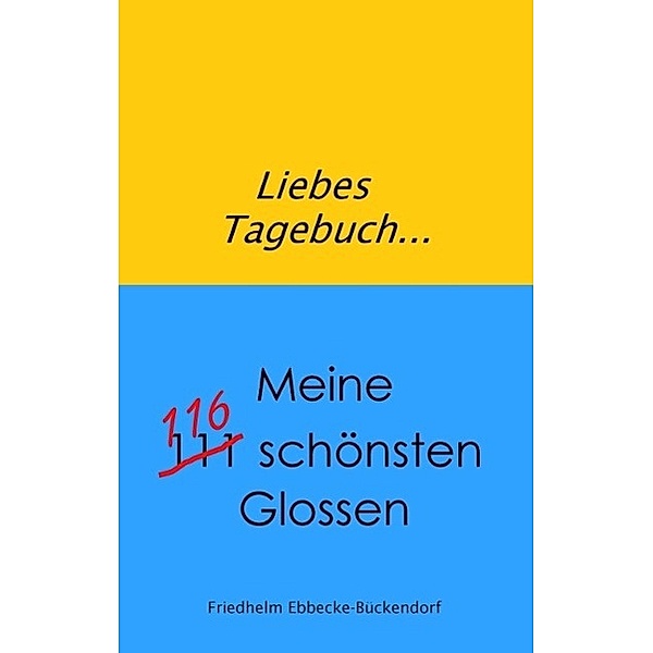 Liebes Tagebuch..., Friedhelm Ebbecke-Bückendorf