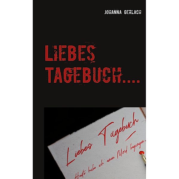 Liebes Tagebuch...., Johanna Gerlach