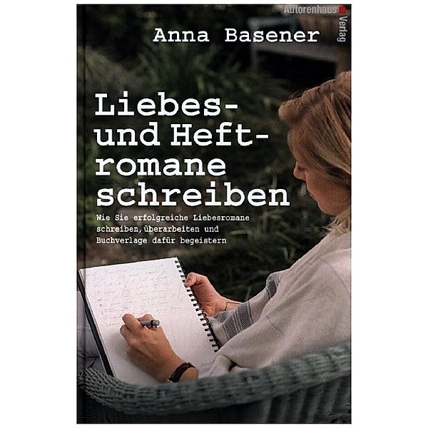 Liebes- und Heftromane schreiben und veröffentlichen, Anna Basener