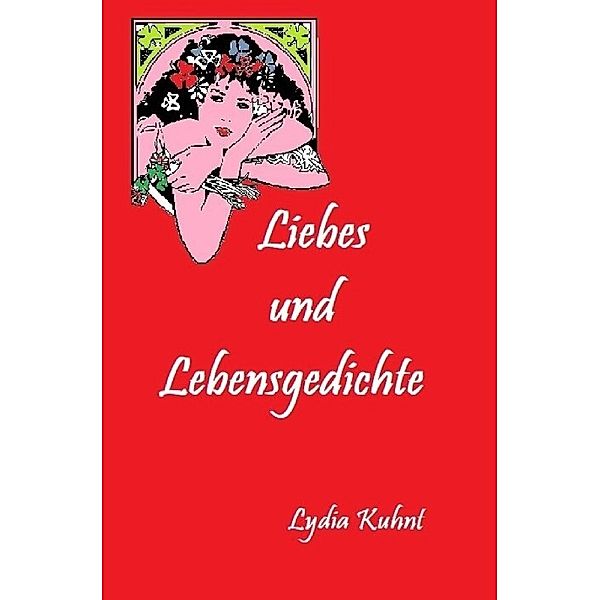 Liebes und Lebensgedichte, Lydia Kuhnt