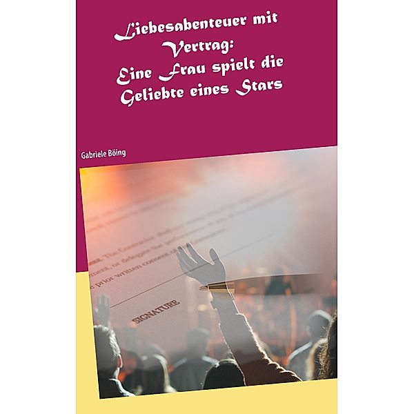 Liebesabenteuer mit Vertrag, Gabriele Böing