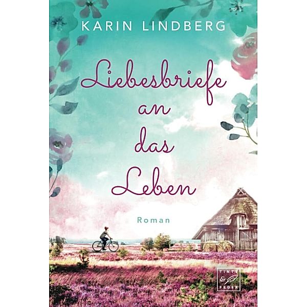 Liebesbriefe an das Leben, Karin Lindberg