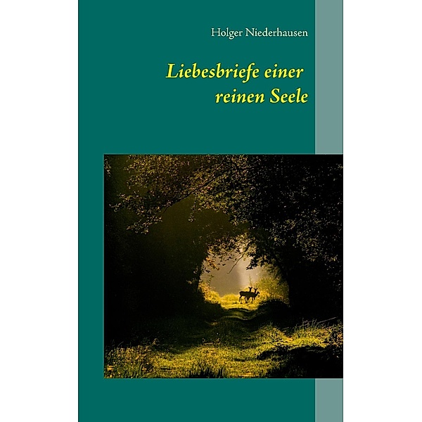 Liebesbriefe einer reinen Seele, Holger Niederhausen