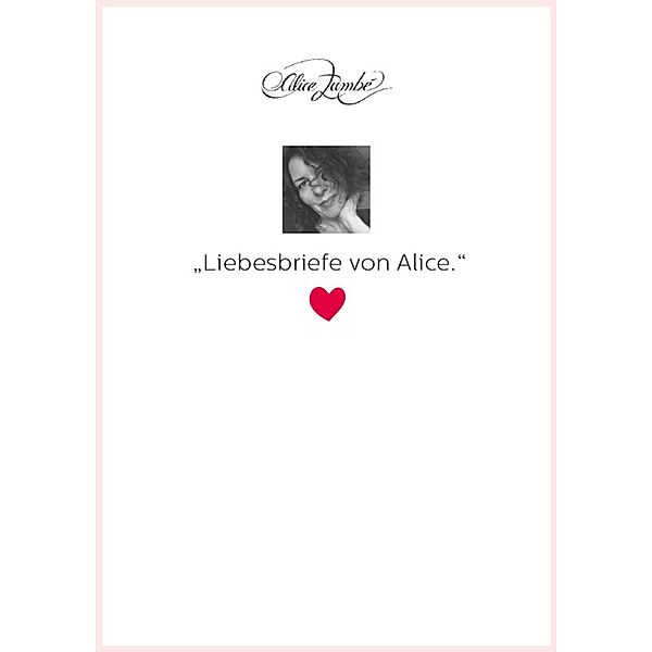 Liebesbriefe von Alice., Alice Zumbé