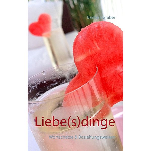 Liebe(s)dinge, Barbara Graber