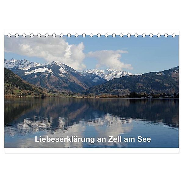 Liebeserklärung an Zell am See (Tischkalender 2024 DIN A5 quer), CALVENDO Monatskalender, Anja Ruf