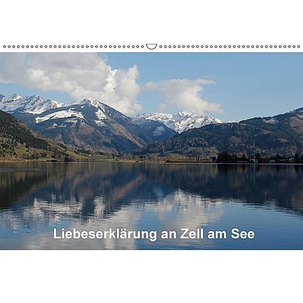 Liebeserklärung an Zell am See (Wandkalender 2017 DIN A2 quer), Anja Ruf