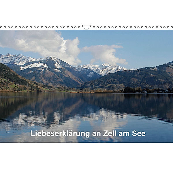 Liebeserklärung an Zell am See (Wandkalender 2019 DIN A3 quer), Anja Ruf