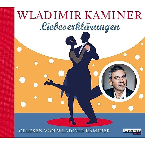 Liebeserklärungen,2 Audio-CDs, Wladimir Kaminer