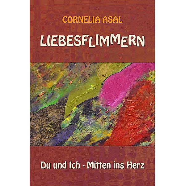 Liebesflimmern, Cornelia Asal