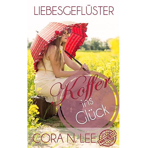 Liebesgeflüster - Koffer ins Glück / LIEBESGEFLÜSTER  Bd.5, Cora N. Lee, Nora Harp, Elsa Bein, Valentina Day