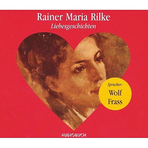 Liebesgeschichten, Rainer Maria Rilke