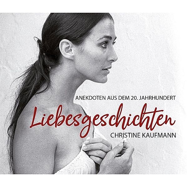 Liebesgeschichten,3 Audio-CD, Christine Kaufmann