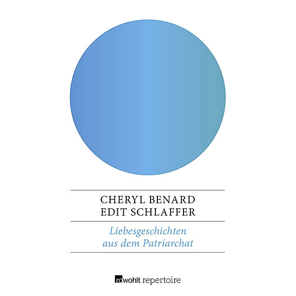 Liebesgeschichten aus dem Patriarchat, Cheryl Benard, Edit Schlaffer