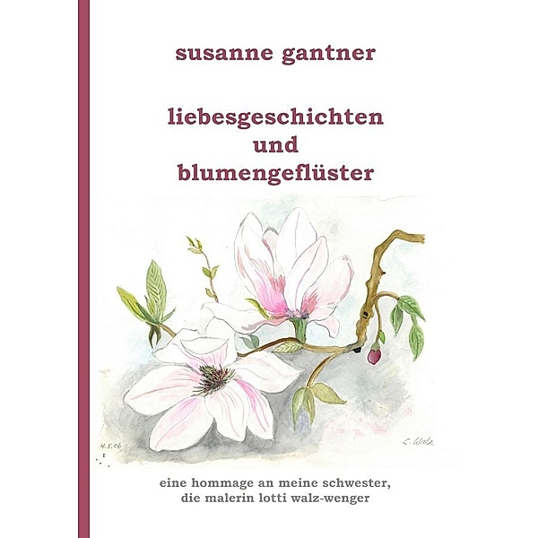 Liebesgeschichten und Blumengeflüster, Susanne Gantner