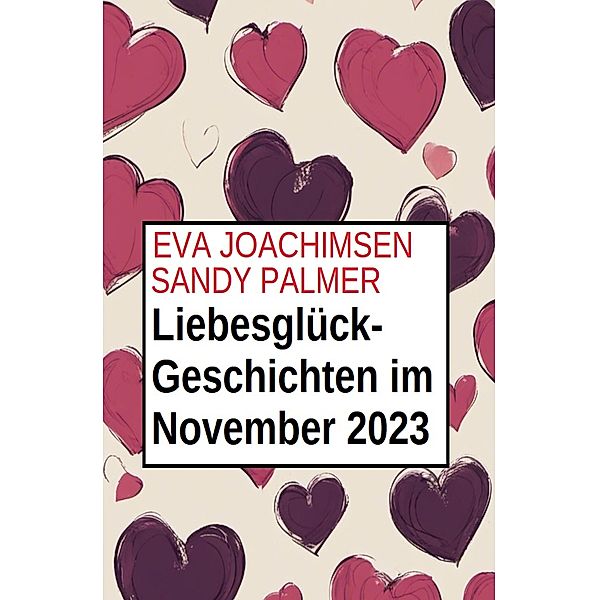 Liebesglück-Geschichten im November 2023, Sandy Palmer, Eva Joachimsen