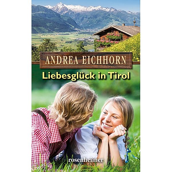 Liebesglück in Tirol, Andrea Eichhorn