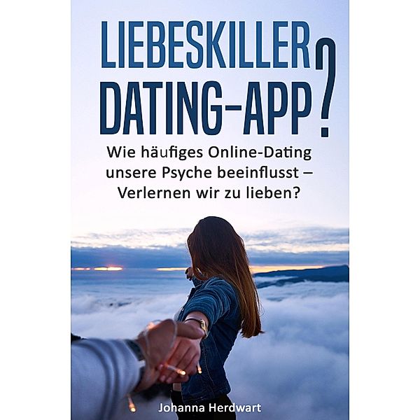 Liebeskiller Dating-App?, Johanna Herdwart