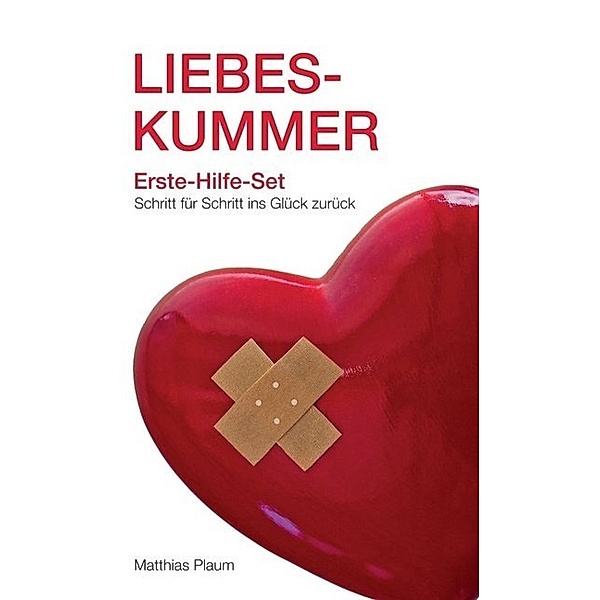 Liebeskummer Erste-Hilfe-Set, Matthias Plaum