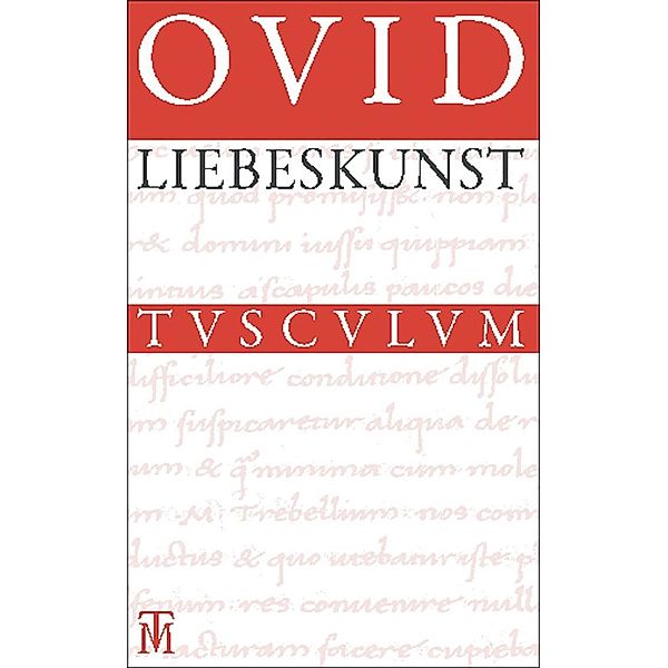 Liebeskunst / Ars amatoria / Sammlung Tusculum, Ovid