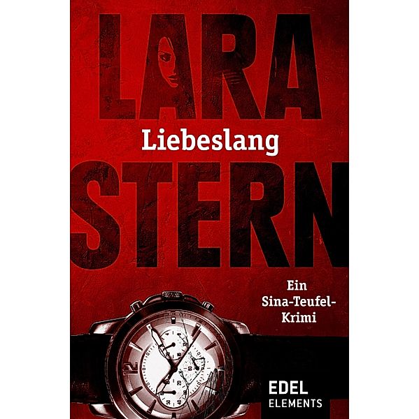 Liebeslang / Sina-Teufel-Krimi Bd.8, Lara Stern